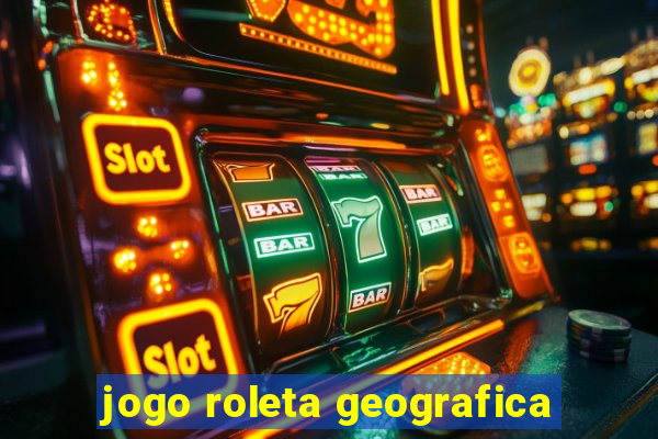 jogo roleta geografica